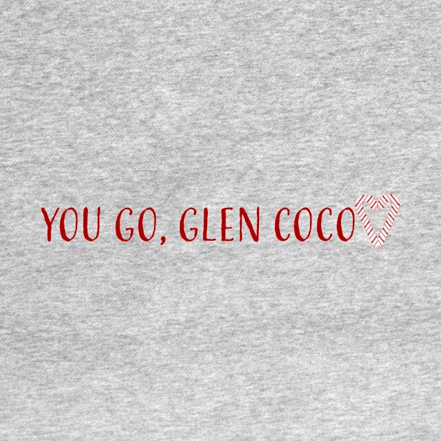 You Go, Glen Coco by emilymariem